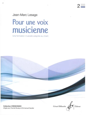 Pour une voix musicienne. Volume 2 Une formation musicale adaptée au chant
